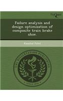 Failure Analysis and Design Optimization of Composite Train Brake Shoe
