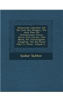 Historische Lobreden Auf Die Feste Der Heiligen, Wie Auch Uber Die Geheimnissen Unsers Herrn Jesu Christi, Und Maria, Der Allerseligsten Jungfrau, Fur Das Ganze Jahr