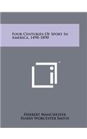 Four Centuries of Sport in America, 1490-1890