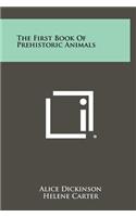 The First Book of Prehistoric Animals