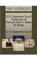U.S. Supreme Court Transcript of Record York V. State of Texas: (English)