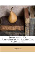 Zeitschrift Fur Schweizerisches Recht: Zsr, Volume 14...