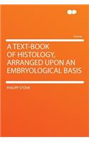 A Text-Book of Histology, Arranged Upon an Embryological Basis
