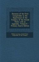 Decisions of the First Comptroller in the Department of the Treasury of the United States with an Appendix, Volume 6 - Primary Source Edition