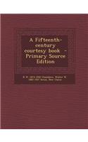 A Fifteenth-Century Courtesy Book - Primary Source Edition