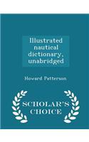 Illustrated Nautical Dictionary, Unabridged - Scholar's Choice Edition