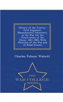 History of the Twenty-First Regiment, Massachusetts Volunteers, in the War for the Preservation of the Union, 1861-1865: With Statistics of the War and of Rebel Prisons - War College Series