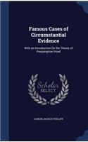 Famous Cases of Circumstantial Evidence: With an Introduction On the Theory of Presumptive Proof