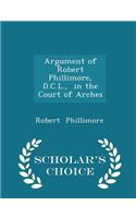 Argument of Robert Phillimore, D.C.L., in the Court of Arches - Scholar's Choice Edition