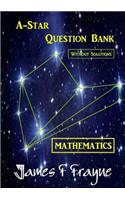 A-star Question Bank (Mathematics) (Without Solutions)