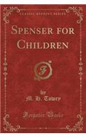 Spenser for Children (Classic Reprint)