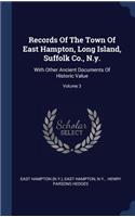 Records Of The Town Of East Hampton, Long Island, Suffolk Co., N.y.