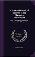 Free and Impartial Censvre of the Platonick Philosophie: Being a Letter Written to His Much Honoured Friend, M, Issue 2