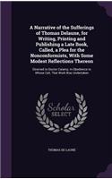 A Narrative of the Sufferings of Thomas Delaune, for Writing, Printing and Publishing a Late Book, Called, a Plea for the Nonconformists, With Some Modest Reflections Thereon