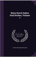 Reise Durch Italien Und Sicilien, Volume 1