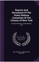 Reports and Documents of the Union Defense Committee of the Citizens of New York