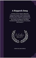 Keppoch Song: A Poem in Five Cantos: Being the Origin and History of the Family, Alias Donald, Lord of the Isles, Carried Down to its Extinction, With A Continuat