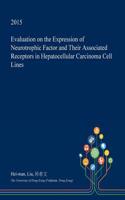 Evaluation on the Expression of Neurotrophic Factor and Their Associated Receptors in Hepatocellular Carcinoma Cell Lines