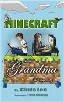 Minecraft with Grandma (an Unofficial Minecraft Book)