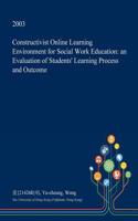 Constructivist Online Learning Environment for Social Work Education