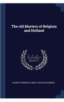 The Old Masters of Belgium and Holland