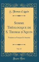 Somme Théologique de S. Thomas d'Aquin, Vol. 15