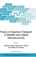 Theory of Quantum Transport in Metallic and Hybrid Nanostructures
