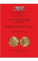 Conimbriga Tardo-Antigua y Medieval Excavaciones arqueológicas en la domus tancinus (2004-2008) (Condeixa-a-Velha Portugal)