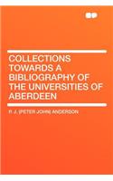 Collections Towards a Bibliography of the Universities of Aberdeen