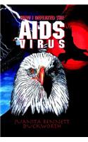 How I Defeated the AIDS Virus