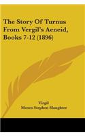 Story Of Turnus From Vergil's Aeneid, Books 7-12 (1896)