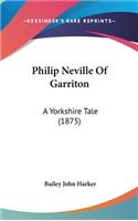 Philip Neville Of Garriton