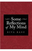 Some Reflections of My Mind: (English)