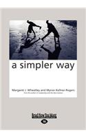 A Simpler Way (Large Print 16pt)