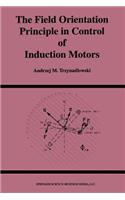 Field Orientation Principle in Control of Induction Motors