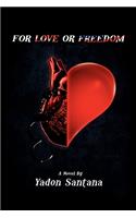 For Love or Freedom