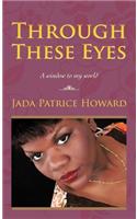 Through These Eyes: A Window to My World(English)