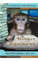 Monkey Business: 37 Better Business Practices Learned Through Monkeys