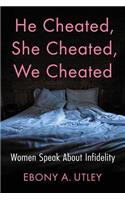 He Cheated, She Cheated, We Cheated