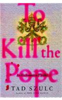 To Kill the Pope