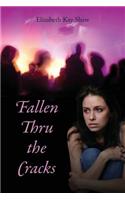 Fallen Thru the Cracks: (English)