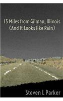 13 Miles from Gilman, Illinois (And It Looks like Rain)
