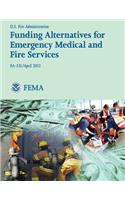 Funding Alternatives for Emergency Medical and Fire Services