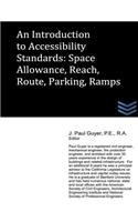 Introduction to Accessibility Standards: Space Allowance, Reach, Route, Parking, Ramps