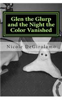 Glen the Glurp and the Night the Color Vanished