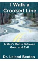 I Walk a Crooked Line