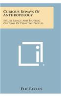 Curious Byways of Anthropology: Sexual Savage and Esoteric Customs of Primitive Peoples(English)