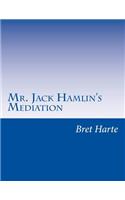 Mr. Jack Hamlin's Mediation