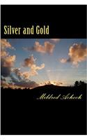 Silver and Gold