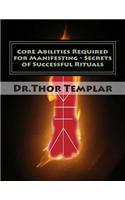 Core Abilities Required for Manifesting - Secrets of Successful Rituals